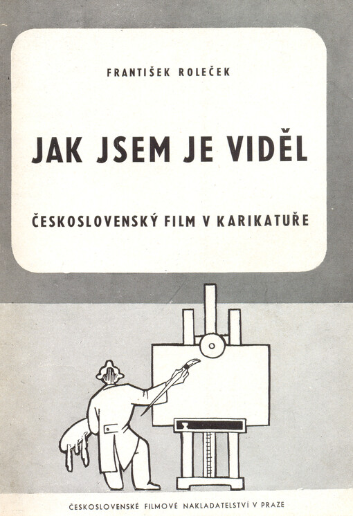 Jak jsem je viděl: československý film v karikatuře
