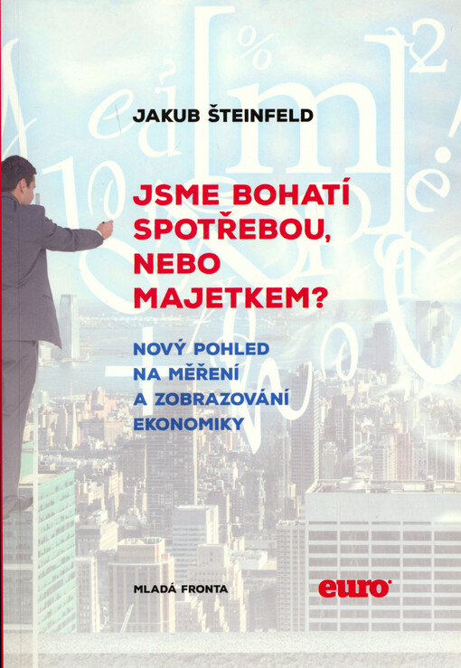 Jsme bohatí spotřebou, nebo majetkem?