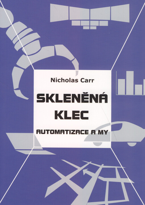 Skleněná klec : automatizace a my