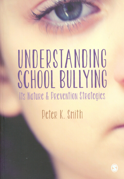 Understanding school bullying : its nature & prevention strategies