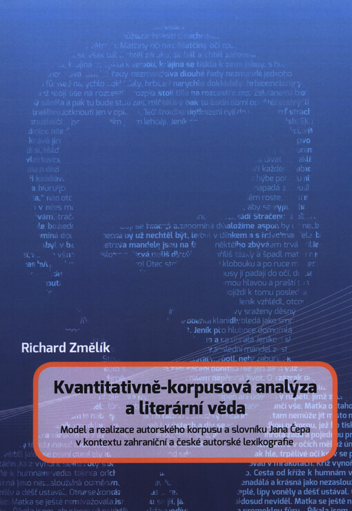 Kvantitativně-korpusová analýza a literární věda, Model a realizace autorského korpusu a slovníku Jana Čepa v kontextu zahraniční a české autorské lexikografie