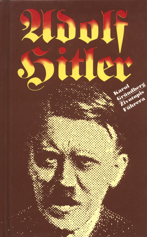 Adolf Hitler :životopis Führera