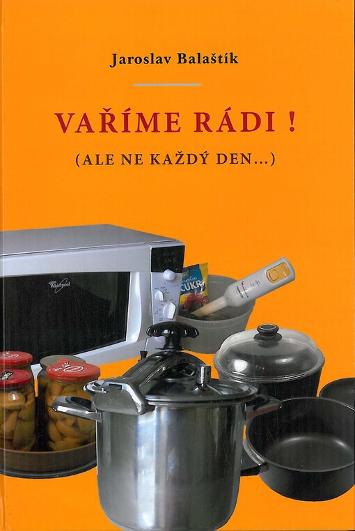 Vaříme rádi! :(ale ne každý den-- )