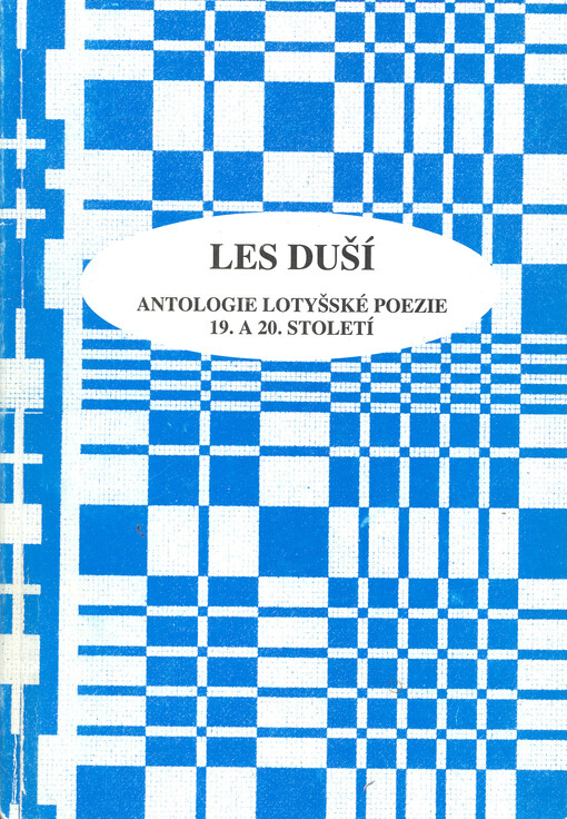 Les duší: antologie lotyšské poezie 19. a 20. století