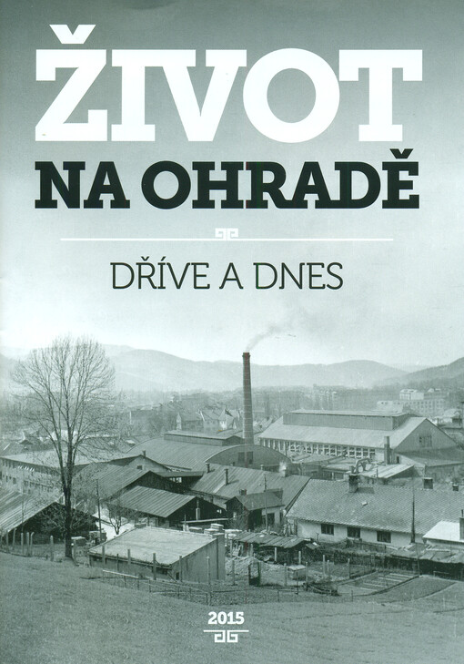 Život na ohradě dříve a dnes