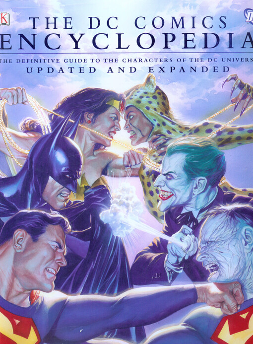 The DC comics encyclopedia : the definitive guide to the characters of the DC universe : updated and expanded