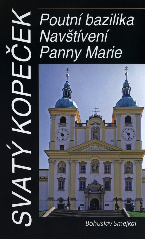 Svatý Kopeček : poutní bazilika Navštívení Panny Marie