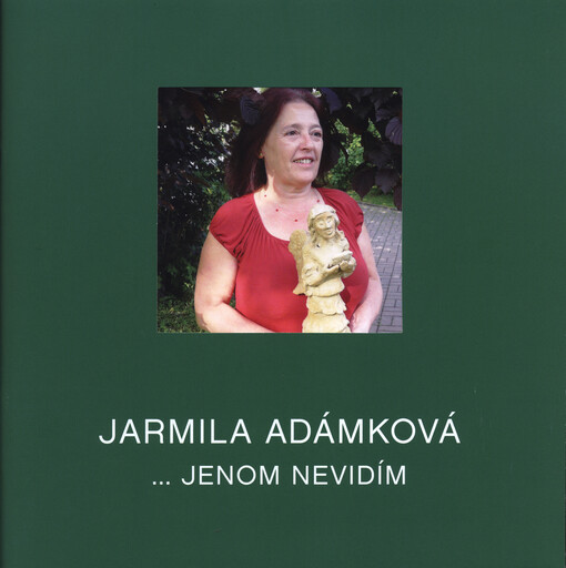 Jarmila Adámková...jenom nevidím