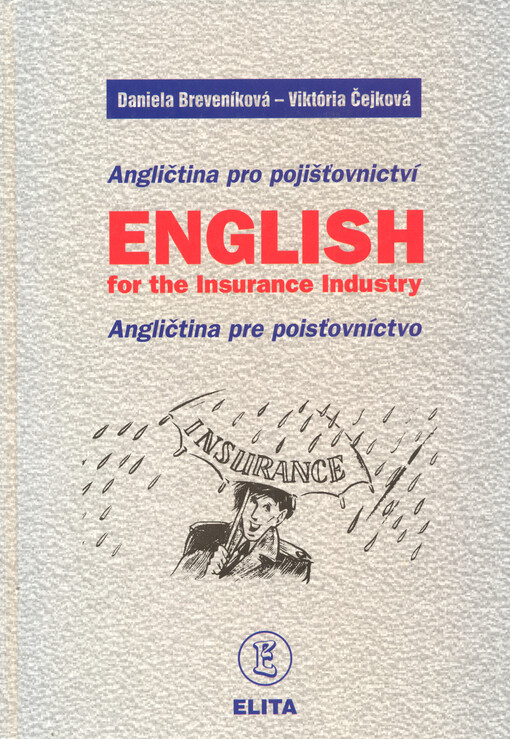 English for the insurance industry = Angličtina pre poisťovníctvo = Angličtina pro pojišťovnictví