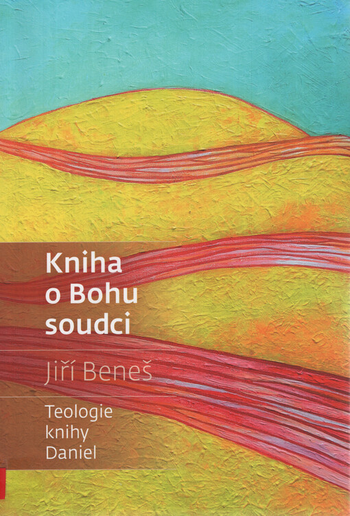 Kniha o Bohu soudci : teologie knihy Daniel