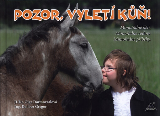 Pozor, vyletí kůň! : mimořádné děti, mimořádné rodiny, mimořádné příběhy