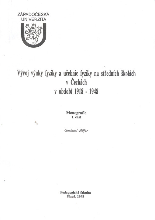 Vývoj výuky fyziky a učebnic fyziky na středních školách v Čechách v období 1918-1948 : monografie