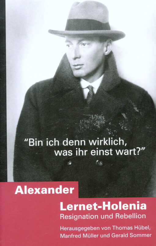 Alexander Lernet-Holenia : Resignation und Rebellion : 