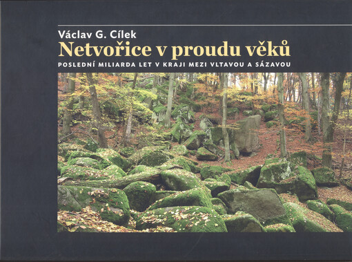 Netvořice v proudu věků :poslední miliarda let v kraji mezi Vltavou a Sázavou