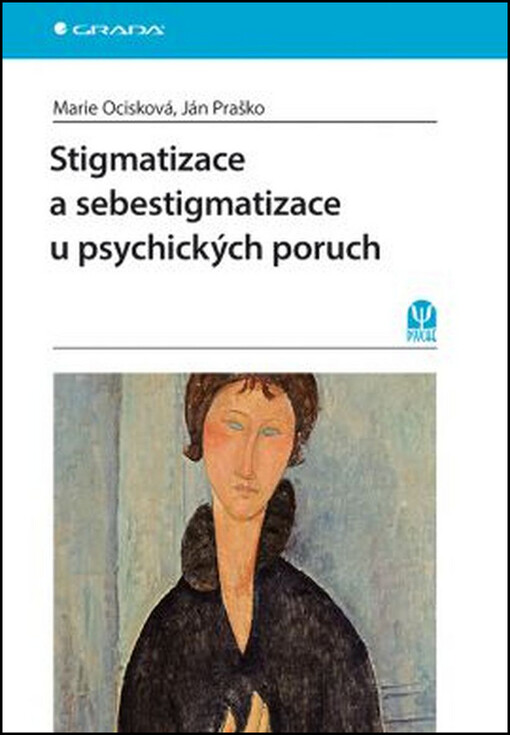 Stigmatizace a sebestigmatizace u psychických poruch | Ocisková Marie, Praško Ján - e-kniha