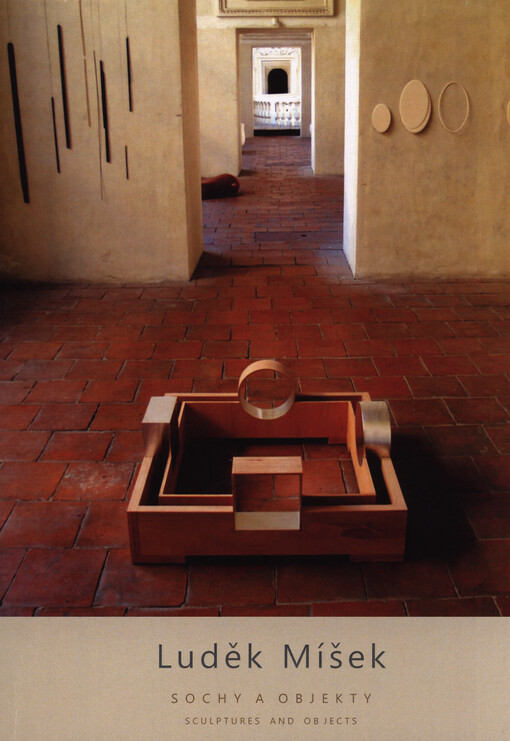 Luděk Míšek : sochy a objekty = Sculptures and objects