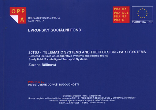 Course: 20TSJ Telematic systems and their design - part Systems selected lectures on cooperative systems and related topics study field IS - intelligent transport systems : Prague & EU : investing in your future