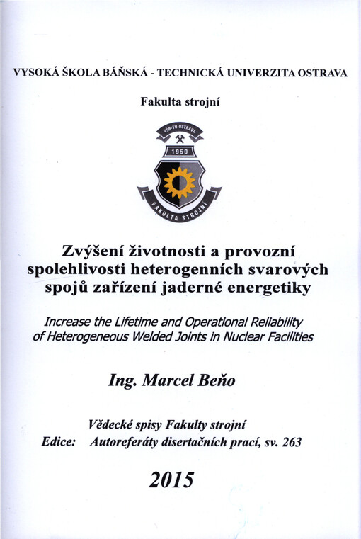 Zvýšení životnosti a provozní spolehlivosti heterogenních svarových spojů zařízení jaderné energetiky =Increase the lifetime and operational reliability of heterogeneous welded joints in nuclear facilities : autoreferát doktorské disertační práce