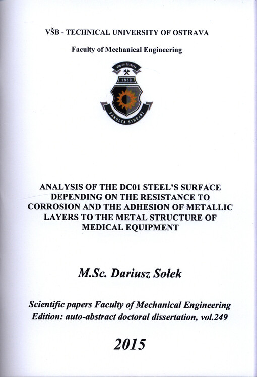Analysis of the DC01 steel's surface depending on the resistance to corrosion and the adhesion of metallic layers to the metal structure of medical equipment : auto-abstract doctoral dissertation