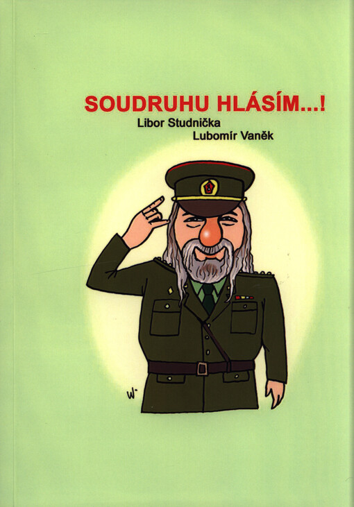 Soudruhu hlásím...!