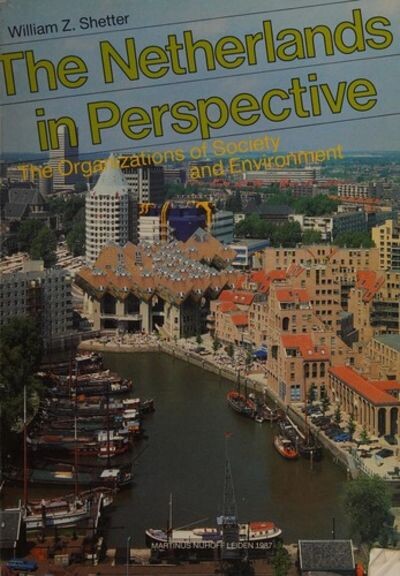 The Netherlands in perspective : the organizations of society and environment