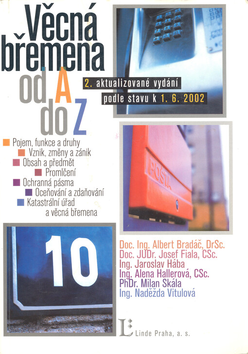 Věcná břemena od A do Z : pojem, funkce a druhy - vznik, změny a zánik - obsah a předmět - promlčení - ochranná pásma - oceňování a zdaňování - katastrální úřad a věcná břemena