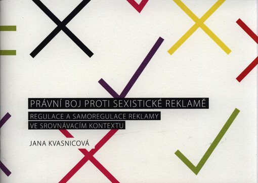 Právní boj proti sexistické reklamě : regulace a samoregulace reklamy ve srovnávacím kontextu