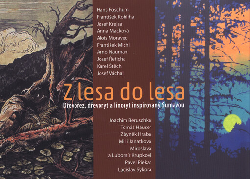 Z lesa do lesa : dřevořez, dřevoryt a linoryt inspirovaný Šumavou :