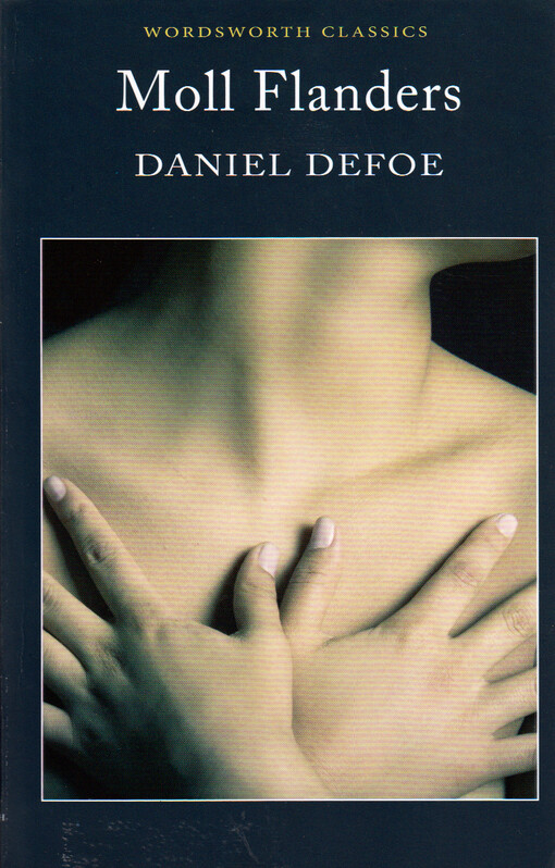 The fortunes and misfortunes of the famous Moll Flanders : who was born in Newgate, and during a life of continu'd variety for threescore years, besides her childhood, was twelve years a whore, five times a wife (whereof once to her brother) twelve years a thief, eight years a transported felon in Virginia, at last grew rich, liv'd honest and died a penitent