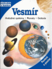 Vesmír - Hviezdy - Planéty - Galaxie