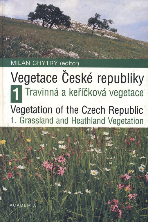 Vegetace České republiky. 1, Travinná a keříčková vegetace = Vegetation of the Czech Republic. 1, Grassland and heathland vegetation