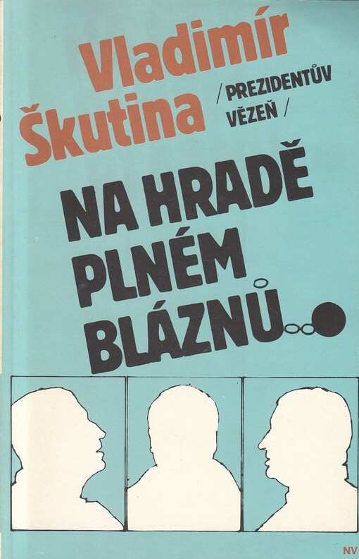 Prezidentův vězeň na hradě plném bláznů