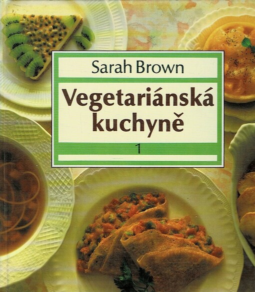 Vegetariánská kuchyně, 1. díl