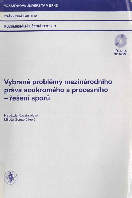 Vybrané problémy mezinárodního práva soukromého a procesního - řešení sporů: multimediální učební text pro studenty bakalářského studia a ekonomických oborů