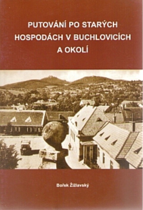 Putování po starých hospodách v Buchlovicích a okolí