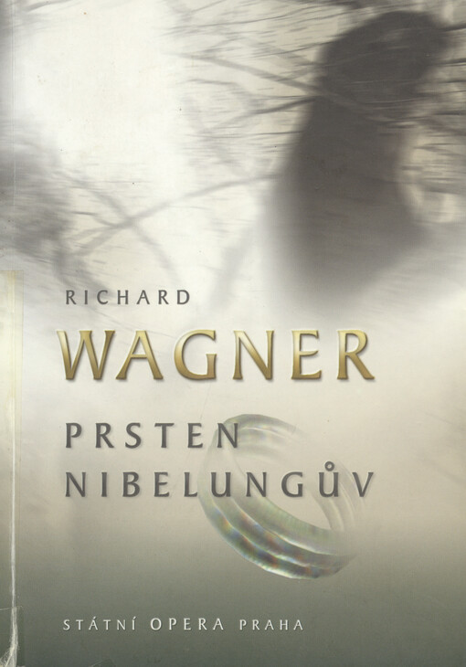 Prsten Nibelungův : slavnostní hra ve třech dnech a předvečeru.