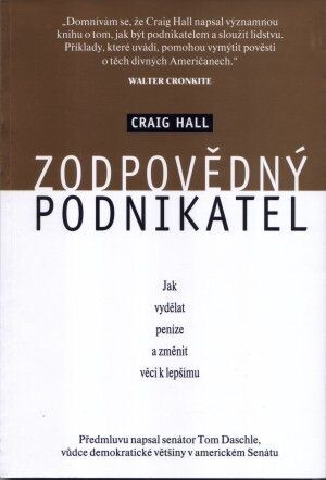 Zodpovědný podnikatel :jak vydělat peníze a změnit věci k lepšímu