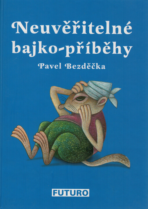 Neuvěřitelné bajko-příběhy