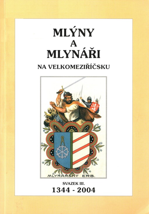 Mlýny a mlynáři na Velkomeziříčsku, sv. 3