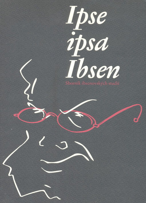 Ipse ipsa Ibsen: sborník ibsenovských studií