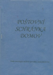Poštovní schránka domov : malá antologie exilové povídky padesátých let