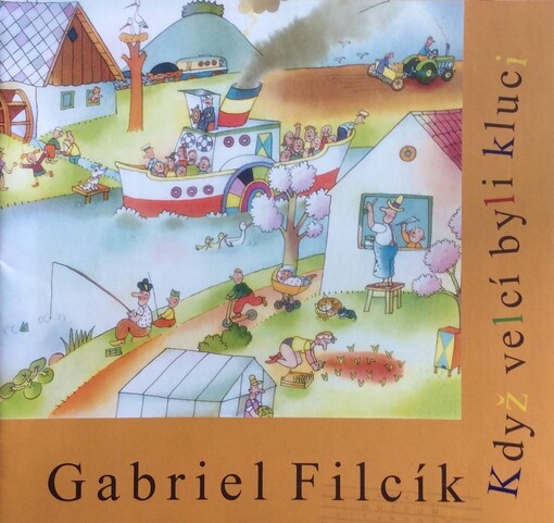 Gabriel Filcík :když velcí byli kluci
