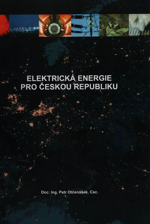 Elektroenergetika v 21. století : globální světové energetické hospodářství a jeho vliv na Českou republiku