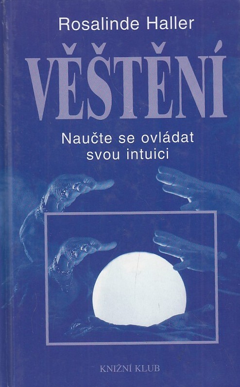 Věštění : naučte se ovládat svou intuici