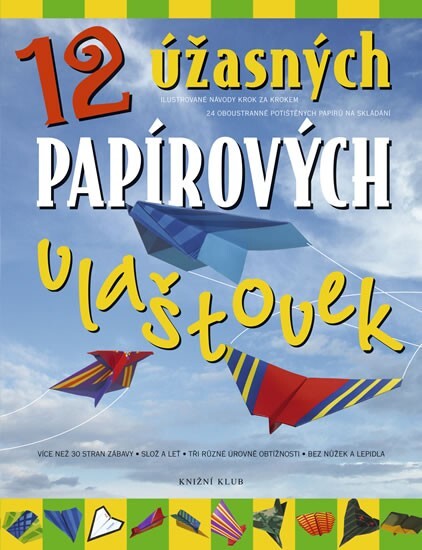 12 úžasných papírových vlaštovek :ilustrované návody krok za krokem
