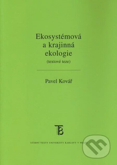 Ekosystémová a krajinná ekologie :(textové teze)
