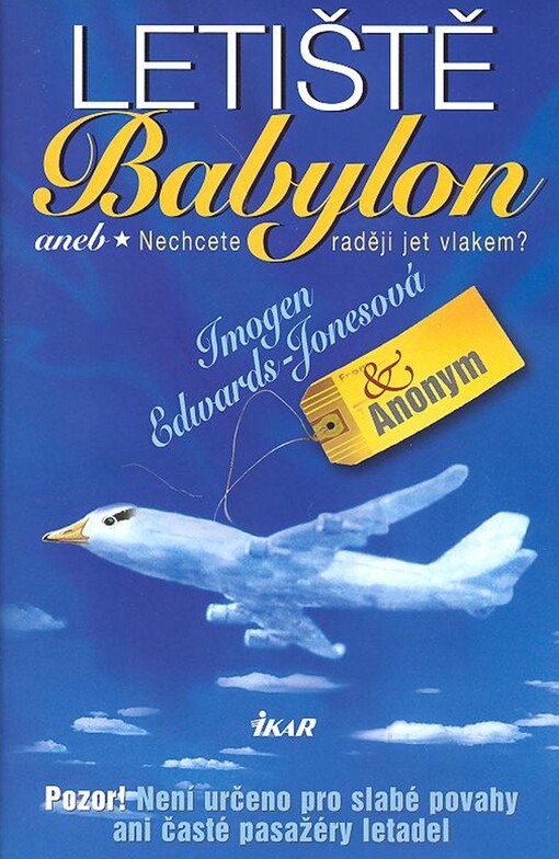 Letiště Babylon, aneb, Nechcete raději jet vlakem?