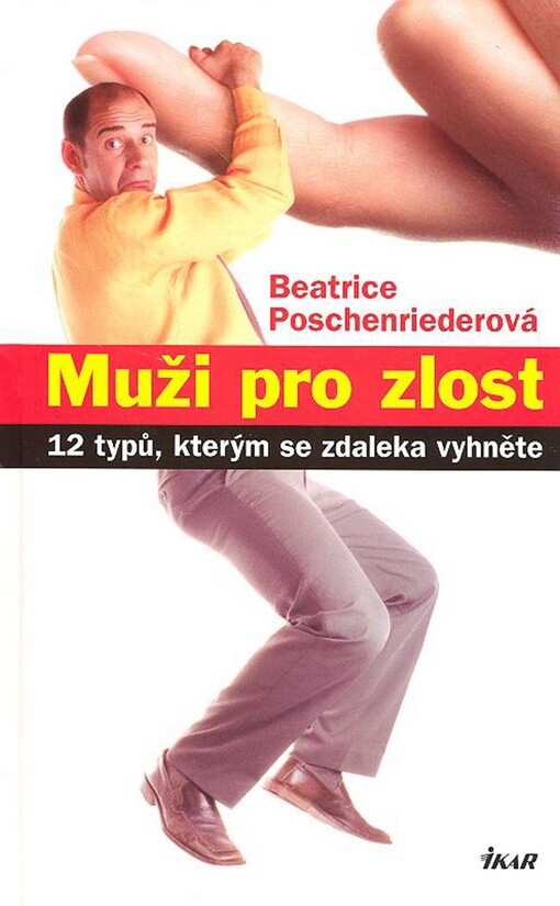 Muži pro zlost: 12 typů, kterým se zdaleka vyhněte