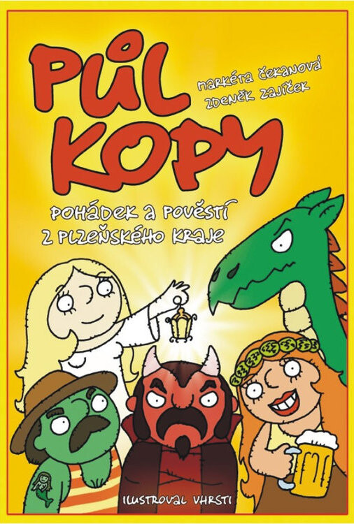 Půl kopy pohádek a pověstí z plzeňského kraje: pro potěchu všech, kdož mají dětskou duši