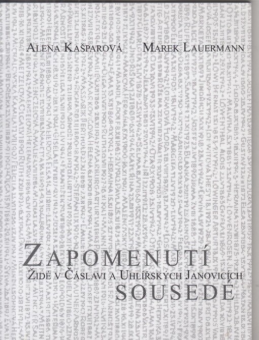 Židé v Čáslavi a Uhlířských Janovicích : zapomenutí sousedé